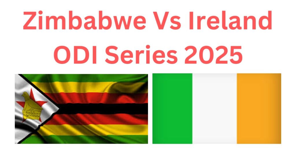 Zimbabwe vs Ireland ODI Series 2025