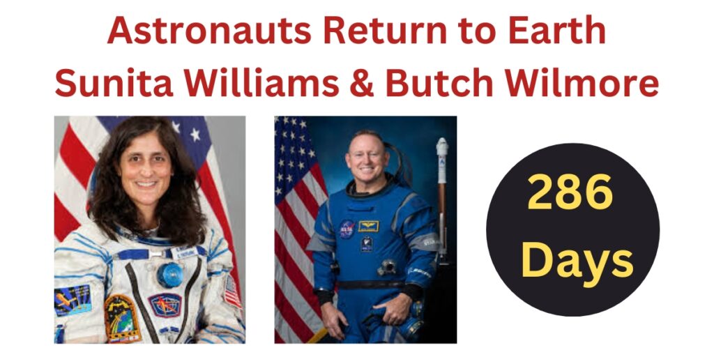 Astronauts Sunita Williams & Butch Wilmore Return to Earth