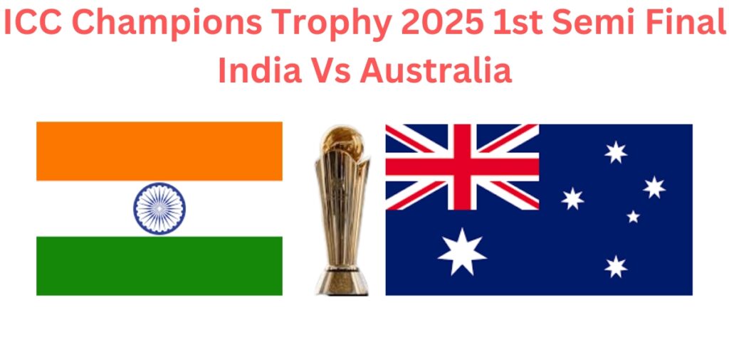 India vs Australia champions trophy 2025 Semi Final