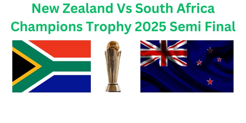 New Zealand vs South Africa Champions Trophy 2025 Semi final